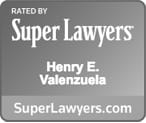 Rated by Super Lawyers: Henry E Valenzuela | SuperLawyers.com